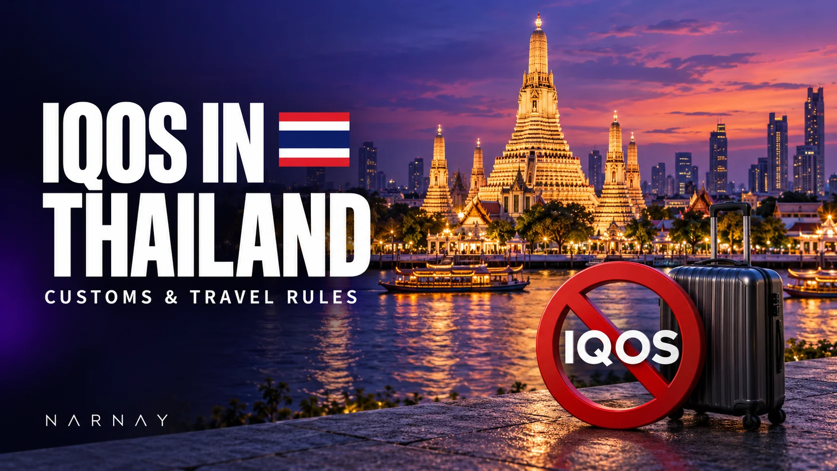 Bangkok’s Wat Arun at sunset with a suitcase and an IQOS prohibition sign illustrating travel restrictions in Thailand.